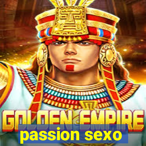 passion sexo